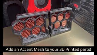 Add an Accent Mesh to your 3D printed parts!