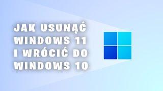  Jak usunąć Windows 11 i wrócić do Windows 10? 