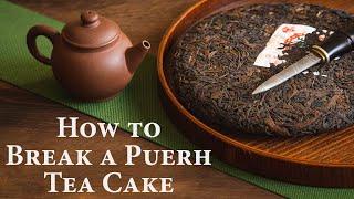 How To Break A Puerh Tea Cake