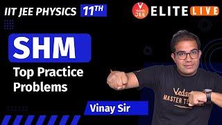 SHM | Top Practice Problem | JEE Main | JEE Advanced | Vinay Shur Sir | Vedantu