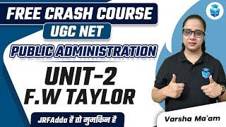 UGC NET Public Administration 2024 | UNIT-2 F.W Taylor | Varsha Mam