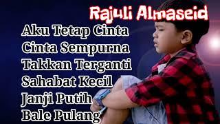 LAGU FAVORIT VOCAL ANAK -  Rajuli Almaseid