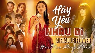 Hãy Yêu Nhau Đi - Nhật Hạ (Lyrics Video) | A FRAGILE FLOWER - Đóa Hoa Mong Manh