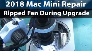 2018 Mac Mini Repair - Ripped Fan Connector During upgrade