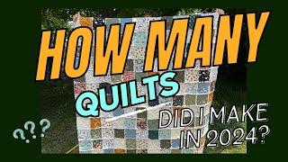 How Many Quilts Did I Make in 2024?