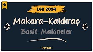 Basit Makineler | Makara - Kaldıraç | LGS 2024