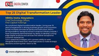 Presented By DIGITALCONFEX | Mithila Abeysekera  | Top 25 Digital Transformation Leader