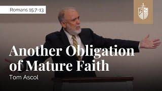 Another Obligation of Mature Faith - Romans 15:7-13 | Tom Ascol