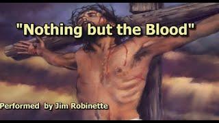 070724 Nothing but the Blood by Jim Robinette