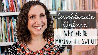 SWITCHING TO AMBLESIDE ONLINE | Charlotte Mason Homeschool Curriculum