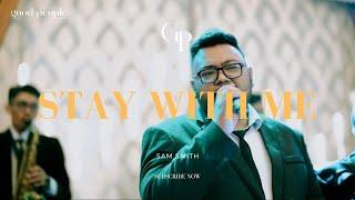 Stay With Me - Sam Smith Live Cover | Good People Music