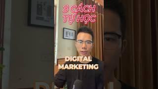 3 cách tự học digital marketing #hocmarketing #kingmarketing #kinhdoanhonline