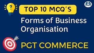 Forms of Business Organisation | Top MCQs for PGT Commerce | HPSC, UP, DSSSB, NVS, KVS & EMRS Exam