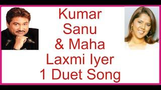 Kumar Sanu & Mahalaxmi Iyer Duet Song