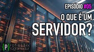 #Ep 05 - Servidor WEB? - O que é e pra que serve? Minissérie sobre programação WEB