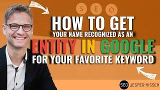 Entity seo - or how to get your name recognized in Google as an entity for your favorite keyword