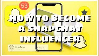 HOW TO BECOME A SNAPCHAT INFLUENCER | HOW TO BE SNAPCHAT FAMOUS (from a small influencer) | insights