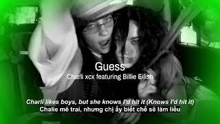 Vietsub | Guess - Charli xcx featuring Billie Eilish | Lyrics Video