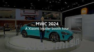 MWC 2024 | A Xiaomi Insider booth tour