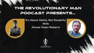 Its About Ability Not Disability with James Owen Roberts