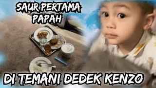 SAUR PERTAMA PAPAH ‼️ DI TEMANI DEDEK HO JUGA IKUT SAHUR  TEMANI PAPAH @galerikiano