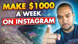 How To Make 1,000 Dollars A Week On INSTAGRAM