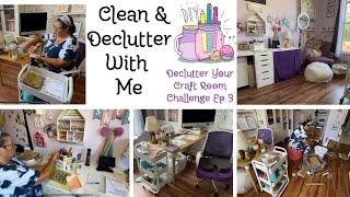 Clean & Declutter With Me | Declutter Your Craft Room ️ Challenge Week 4