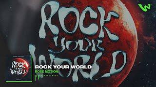 Rose Motion - Rock Your World