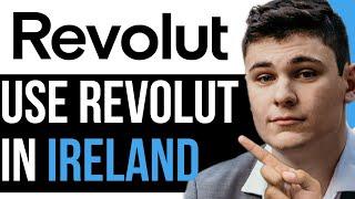 HOW TO USE REVOLUT IN IRELAND 2023! (BEST WAY) 2024