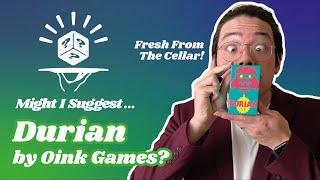 DURIAN by Oink Games - A Quick Overview! | March 2021 - Fresh From The Cellar!