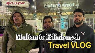 Multan to Edinburgh󠁧󠁢󠁳󠁣󠁴󠁿, Travel Vlog, After 13 Years