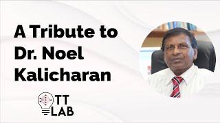 A Tribute to Dr. Noel Kalicharan