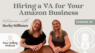 Ep 59 | Tips on Hiring a VA for Your Amazon Business
