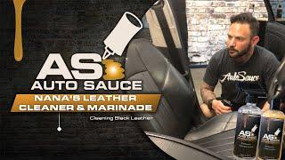 Auto Sauce - How to Use Nana's Leather Cleaner & Marinade