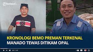 Kronologi Bemo Preman Terkenal Manado Tewas Ditikam Opal, Pelaku Ternyata Masih Saudara Korban