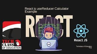 React JS Calculator with useReducer Hook | Full Tutorial | Techclass of Education TCE