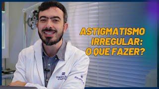 Astigmatismo Irregular: Entenda as Causas e Tratamentos