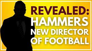 REVEALED: HAMMERS NEW DIRECTOR OF FOOTBALL (KINDA) | WEST HAM | PREMIER LEAGUE