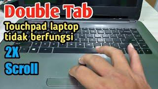 Mengatasi Touchpad laptop tidak berfungsi || Tab 2x & fungsi scroll