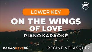 On The Wings Of Love - Regine Velasquez (Lower Key - Piano Karaoke)