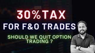 30 % Tax On F&O Trading | F&O Trading Ban | Trading Is Betting Now ?