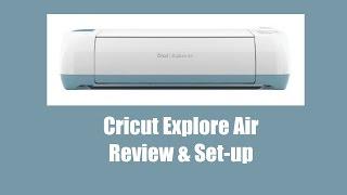 Cricut Explore AIR Review and Set-Up