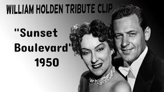 William Holden Tribute: Sunset Boulevard- I put a spell on you