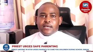 Kitui Diocese Edu. Sec. Fr. Antony Muema  to Parents: Take Good Care of Children During Mid-Break