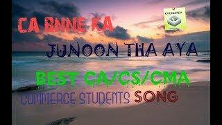 CA BNNE KA JUNOON THA AYA |Kalpit Goyal|Best CA Song