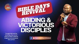 Abiding & Victorious Disciples | Bible Days Revival | 07/10/2024