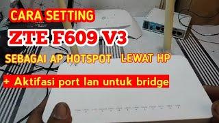 Cara Setting Router ZTE f609 v3 Jadi Ap Voucheran Pake HP Versi @AntonInformasi