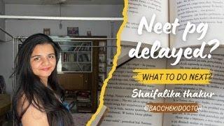 NEET PG POSTPONED! NEW DATE FOR EXAM AND STUDY STRATEGY TO ACE THE EXAMS I SHAIFALIKA THAKUR I