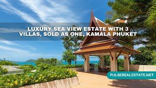 Luxury Sea View Estate With 3 Separate Villas on Big Land in Kamala, Phuket - Pulse Real Estate