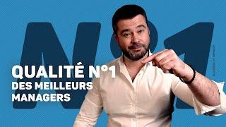 La Qualité n°1 des Meilleurs Managers : Vous n'y Aviez pas Pensé !